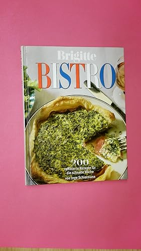 Bild des Verkufers fr BISTRO. 200 raffinierte Rezepte fr die schnelle Kche zum Verkauf von Butterfly Books GmbH & Co. KG