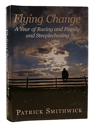 FLYING CHANGE A Year of Racing and Family and Steeplechasing