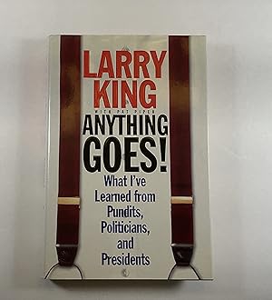 Anything Goes!: What I've Learned from Pundits, Politicians, and Presidents (signed)
