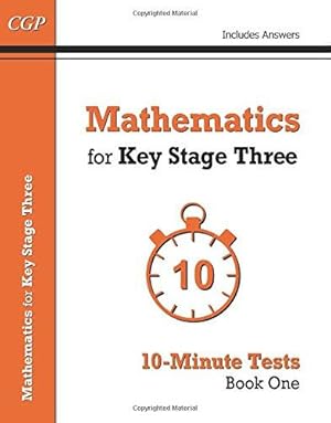 Seller image for Mathematics for KS3: 10-Minute Tests - Book 1 (including Answers): for Years 7, 8 and 9 (CGP KS3 10-Minute Tests) for sale by WeBuyBooks
