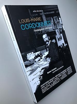 Seller image for Louis-Marie Cordonnier : L'infatigable btisseur for sale by Librairie Thot