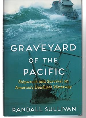 Immagine del venditore per Graveyard of the Pacific: Shipwreck and Survival on America's Deadliest Waterway venduto da EdmondDantes Bookseller