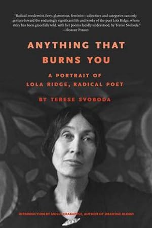 Bild des Verkufers fr Anything That Burns You : A Portrait of Lola Ridge, Radical Poet zum Verkauf von AHA-BUCH GmbH