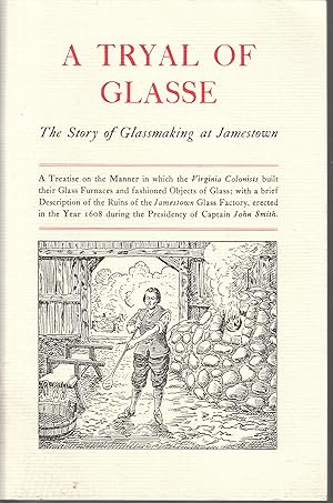 A Tryal of Glasse: The Story of Glassmaking at Jamestown