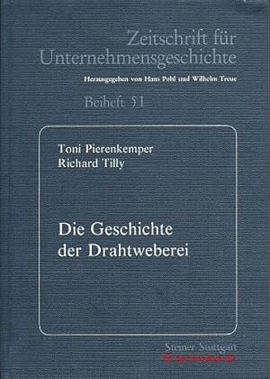 Die Geschichte der Drahtweberei. Dargestellt am Beispiel der Firma Haver & Boecker, Oelde aus Anl...