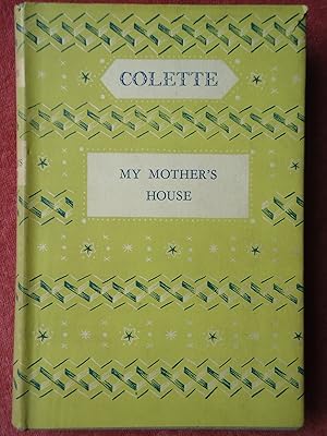 Immagine del venditore per MY MOTHER'S HOUSE and SIDO. (Uniform Edition of Works by Colette IV) venduto da GfB, the Colchester Bookshop