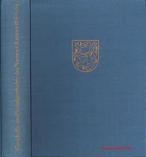 Wirtschafts- und Sozialgeschichte des Nassauer Raumes 1816-1964. Herausgegeben von der Nassauisch...