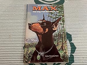 Seller image for MAX THE DOG THAT REFUSED TO DIE for sale by Betty Mittendorf /Tiffany Power BKSLINEN