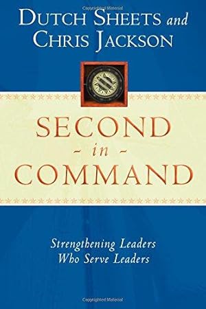 Immagine del venditore per Second in Command: Strengthening Leaders Who Serve Leaders: Becoming a Next Generation Leader of Excellence venduto da WeBuyBooks