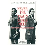 Seller image for Never the Twain Shall Meet : Bell, Gallaudet, and the Communications Debate for sale by eCampus