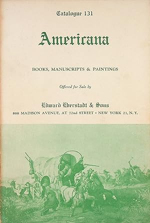 Image du vendeur pour Catalogue 131 : Americana : Books Manuscripts & Paintings Offered for Sale by Edward Eberstadt & Sons mis en vente par Epilonian Books