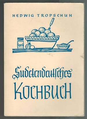 Sudetendeutsches Kochbuch der einfach guten Küche; Mit brieflichem Kochkurs