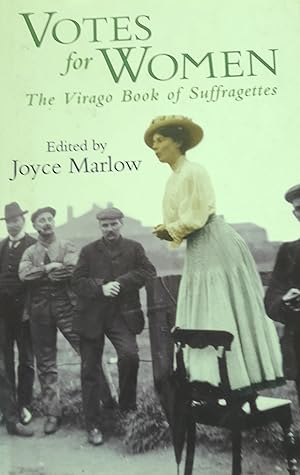 Votes for Women: The Virago Book of Suffragettes.