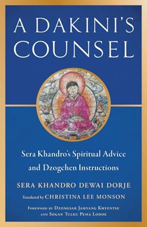Imagen del vendedor de Dakini's Counsel : Sera Khandro's Spiritual Advice and Dzogchen Instructions a la venta por GreatBookPrices