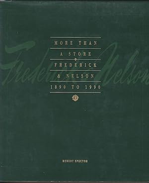 Image du vendeur pour MORE THAN A STORE - FREDERICK & NELSON 1890 TO 1990 mis en vente par Easton's Books, Inc.