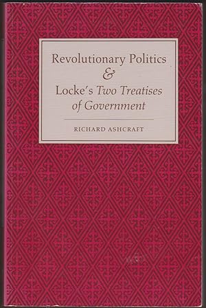 Image du vendeur pour REVOLUTIONARY POLITICS AND LOCKE'S TWO TREATISES OF GOVERNMENT mis en vente par Easton's Books, Inc.