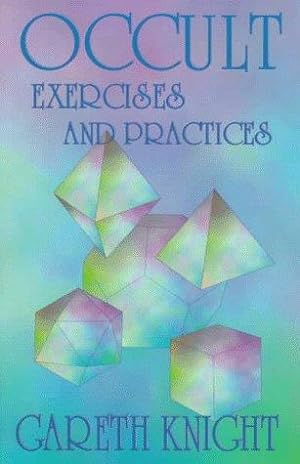 Image du vendeur pour Occult Exercises and Practices: Gateways to the Four Worlds of Occultism mis en vente par WeBuyBooks