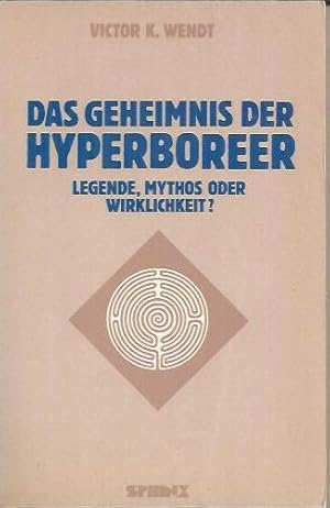 Bild des Verkufers fr Das Geheimnis der Hyperboreer: Legende, Mythos oder Wirklichkeit? zum Verkauf von bcher-stapel