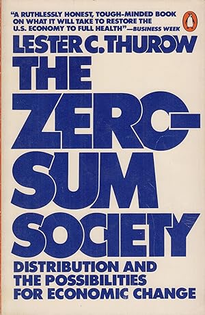 Immagine del venditore per The Zero-Sum Society: Distribution and the Possibilities for Economic Change venduto da Adventures Underground