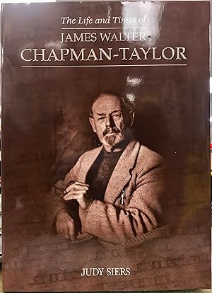 Immagine del venditore per The Life and Times of James Walter Chapman-Taylor venduto da Arty Bees Books