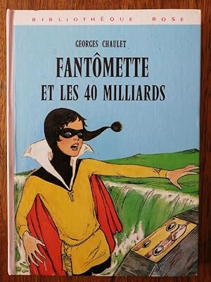 Fantômette et les 40 milliards 1978 - CHAULET Georges - Illustré par Stefani_Josette Edition orig...