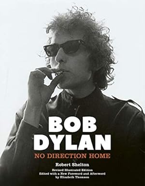 Bild des Verkufers fr Bob Dylan: No Direction Home (Illustrated edition) zum Verkauf von WeBuyBooks