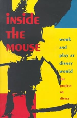 Seller image for Inside the Mouse : Work and Play at Disney World : The Project on Disney for sale by GreatBookPricesUK