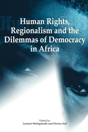 Bild des Verkufers fr Human Rights, Regionalism, and the Dilemmas of Democracy in Africa zum Verkauf von moluna