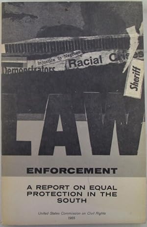 Law Enforcement. A Report on Equal Protection in the South