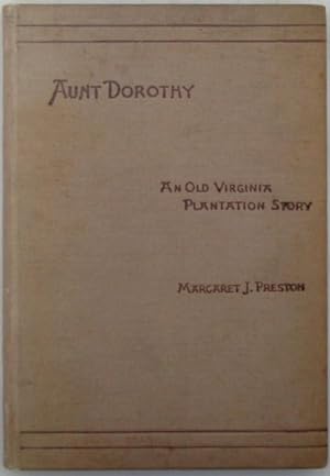 Aunt Dorothy. An Old Virginia Plantation Story