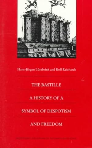 Seller image for Bastille : A History of a Symbol of Despotism and Freedom for sale by GreatBookPrices