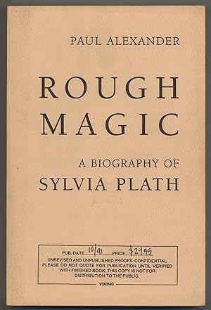 Imagen del vendedor de Rough Magic: A Biography of Sylvia Plath a la venta por Between the Covers-Rare Books, Inc. ABAA