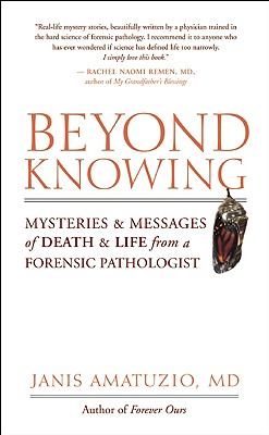 Seller image for Beyond Knowing: Mysteries and Messages of Death and Life from a Forensic Pathologist (Paperback or Softback) for sale by BargainBookStores