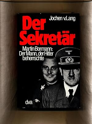 Immagine del venditore per Der Sekretr: Martin Bormann der Mann, der Hitler beherrschte venduto da avelibro OHG