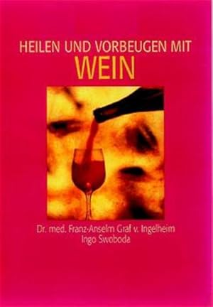 Seller image for Heilen und vorbeugen mit Wein for sale by Gerald Wollermann