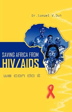 Seller image for Saving Africa from HIV/AIDS : We Can Do it for sale by AHA-BUCH GmbH