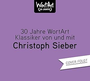30 Jahre WortArt  Klassiker von und mit Christoph Sieber