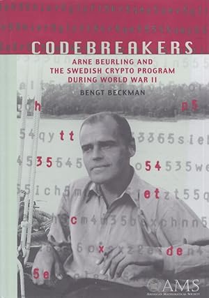 Codebreakers : Arne Beurling and the Swedish Crypto Program During World War II