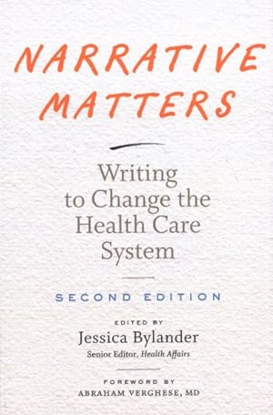 Imagen del vendedor de Narrative Matters : Writing to Change the Health Care System a la venta por GreatBookPrices