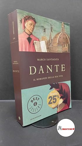 Seller image for Santagata, Marco. Dante : il romanzo della sua vita. Milano Mondadori, 2013 for sale by Amarcord libri