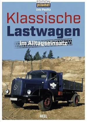 Seller image for Klassische Lastwagen im Alltagseinsatz for sale by BuchWeltWeit Ludwig Meier e.K.