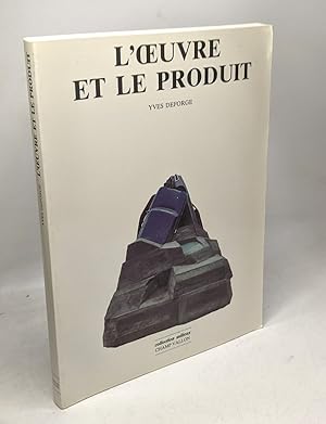 Seller image for L'oeuvre et le produit for sale by crealivres