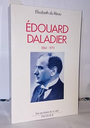 Image du vendeur pour Edouard Daladier 1884-1970 mis en vente par Librairie Albert-Etienne
