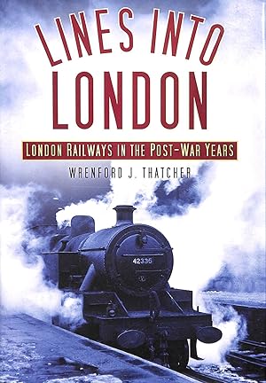 Image du vendeur pour Lines into London: London Railways in the Post-War Years mis en vente par M Godding Books Ltd