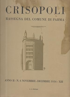 Crisopoli. Rassegna del Comune di Parma. Anno II. N. 6 Novembre - Dicembre 1934. Direttore Arnald...