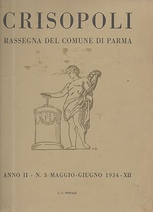 Crisopoli. Rassegna del Comune di Parma. Anno II. N. 3 Maggio - Giugno 1934. Direttore Arnaldo Ba...