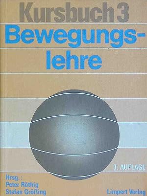 Seller image for Bewegungslehre : Kursbuch fr die Sporttheorie in der Schule. for sale by books4less (Versandantiquariat Petra Gros GmbH & Co. KG)