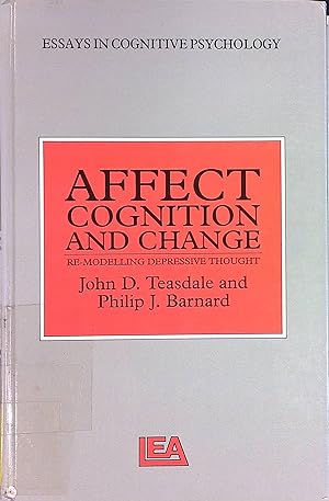 Seller image for Affect, Cognition and Change: Re-Modelling Depressive Thought Essays in Cognitive Psychology for sale by books4less (Versandantiquariat Petra Gros GmbH & Co. KG)