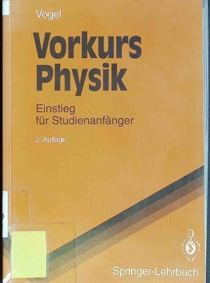 Seller image for Vorkurs Physik : Einstieg fr Studienanfnger. Springer-Lehrbuch for sale by books4less (Versandantiquariat Petra Gros GmbH & Co. KG)