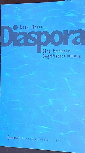 Seller image for Diaspora: Eine kritische Begriffsbestimmung. Cultural studies, Band 14 for sale by books4less (Versandantiquariat Petra Gros GmbH & Co. KG)